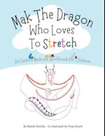 Mak The Dragon Who Loves To Stretch