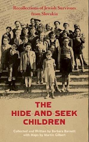 The Hide-and-Seek Children: Recollections of Jewish Survivors from Slovakia