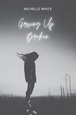 Growing Up Broken 