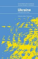 Ukraine - A Spring for the Thirsty: Conversations about publishing Ukrainian literature in translation 