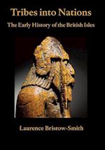 Tribes into Nations: the Early History of the British Isles 
