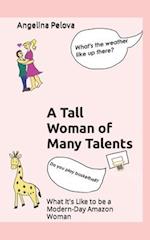 A Tall Woman of Many Talents: What It's Like to be a Modern Day Amazon Woman 