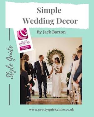 Simple Wedding Decor: Style Guide