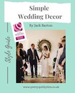 Simple Wedding Decor: Style Guide 