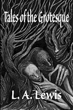 Tales of the Grotesque