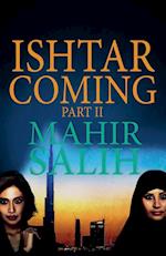 Ishtar Coming Part II