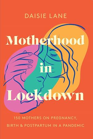 Motherhood in Lockdown