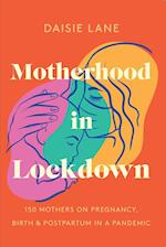 Motherhood in Lockdown