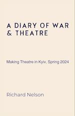 A Diary of War & Theatre