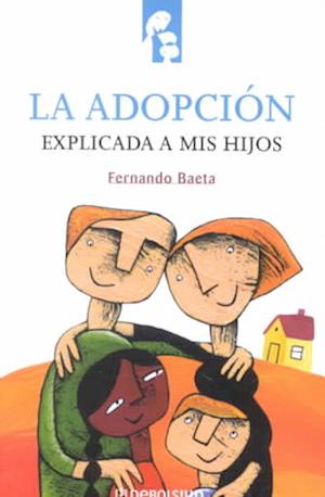 Adopcion Explicada a MIS Hijos = Explaining Adoption to My Children