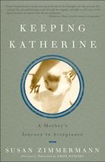 Keeping Katherine: A Mother's Journey to Acceptance