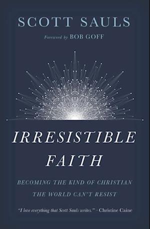 Irresistible Faith