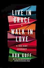 Live in Grace, Walk in Love