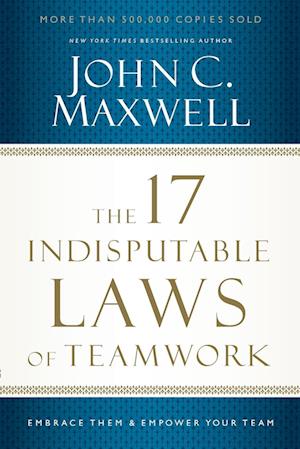 The 17 Indisputable Laws of Teamwork