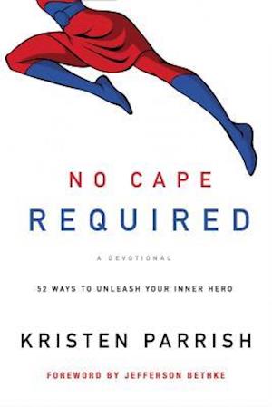 No Cape Required: A Devotional