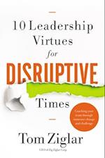 10 Leadership Virtues for Disruptive Times