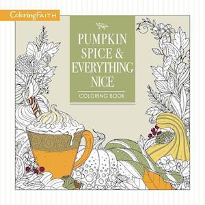 Pumpkin Spice and Everything Nice Coloring Book