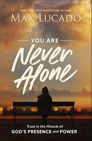 You Are Never Alone