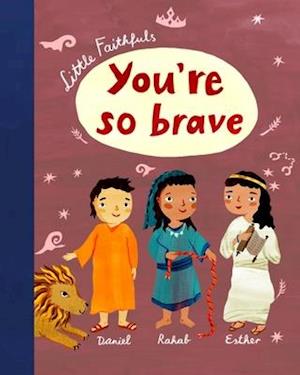 Little Faithfuls: You're So Brave