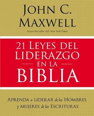 21 Leyes del Liderazgo En La Biblia