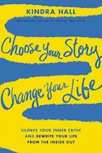 Choose Your Story, Change Your Life
