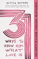 31 Ways to Show Him What Love Is