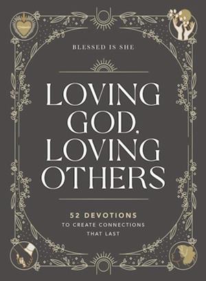 Loving God, Loving Others