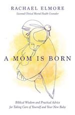 A Mom Is Born