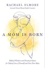 Mom Is Born