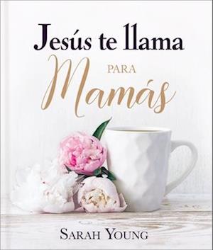 Jesús te llama para mamás