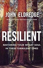 Resilient - International Edition: Restoring Your Weary Soul in These Turbulent Times 