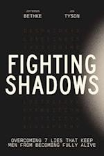Fighting Shadows