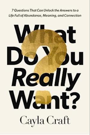 What Do You Really Want?