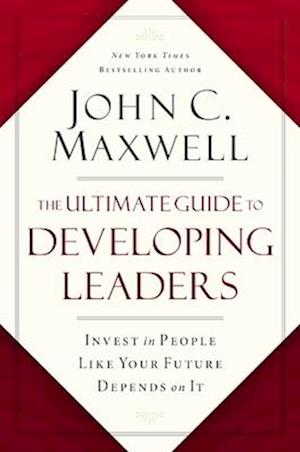 Ultimate Guide to Developing Leaders