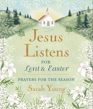 Jesus Listens--For Lent and Easter, Padded Hardcover, with Full Scriptures