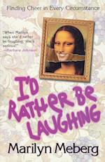 I'd Rather Be Laughing