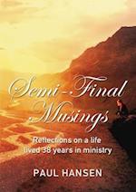 Semi-Final Musings: Reflections on a life lived 38 years in ministry 