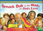 Smack Dab in the Middle of God's Love