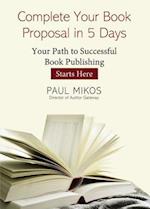 Complete Your Book Proposal in 5 Days