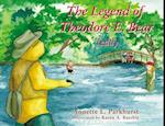 The Legend of Theodore E. Bear