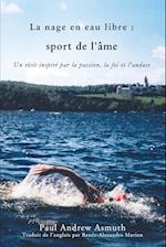 Marathon Swimming the Sport of the Soul (French Language Edition)