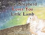 Shepherd Loves You Little Lamb