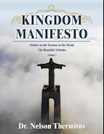 Kingdom Manifesto (Volume 1): Studies on the Sermon on the Mount: The Beautiful Attitudes 