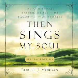 Then Sings My Soul Special Edition