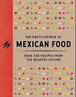 The Encyclopedia of Mexican Food