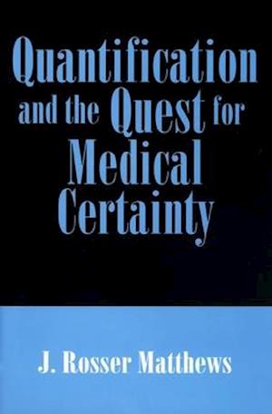 Quantification and the Quest for Medical Certainty