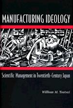 Manufacturing Ideology