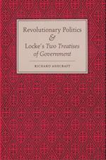 Revolutionary Politics and Locke's Two Treatises of Government