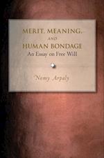 Merit, Meaning, and Human Bondage