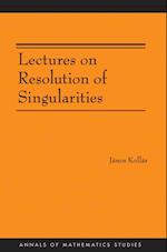 Lectures on Resolution of Singularities (AM-166)
